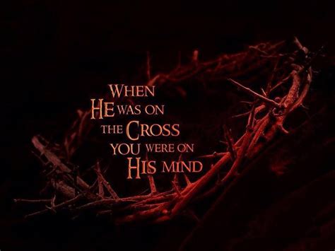 When He was on the Cross, You were on His mind | Jesus wallpaper, Christian wallpaper, Christian ...