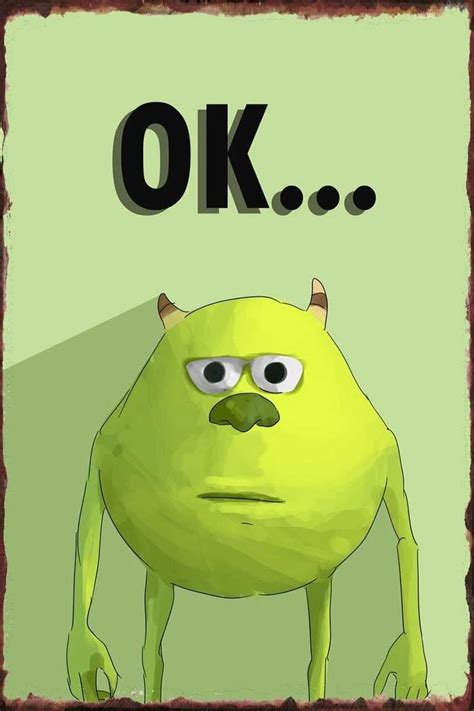 Mike Wazowski Meme Discover more interesting Eyes, Green, Mike, Monster ...