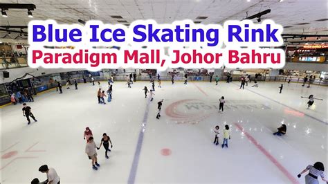 Blue Ice Skating Rink Paradigm Mall Johor - YouTube