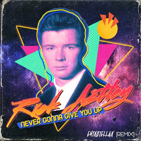 Rick Astley - Never Gonna Give You Up (ENTRSTELLAR REMIX) | ENTRSTELLAR