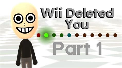 Wii Deleted You | Part 1 (creepypasta) - YouTube