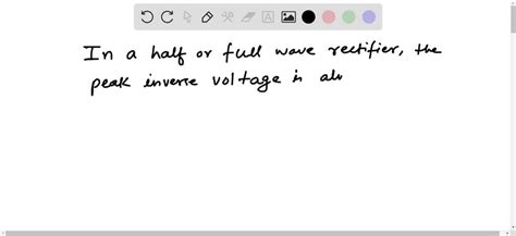 SOLVED: 'For a half wave or full wave rectifier the Peak Inverse ...