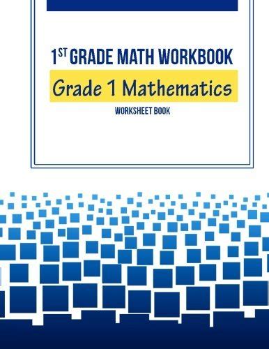 1st Grade Math Workbook: Grade 1 Mathematics Worksheet Book by First ...