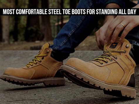 5 Most Comfortable Steel Toe Boots for Standing All Day