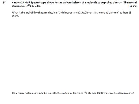 Solved (4) Carbon-13 NMR Spectroscopy allows for the carbon | Chegg.com