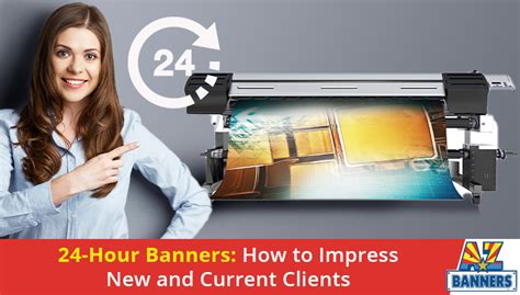 24-Hour Banners: How to Impress New and Current Clients