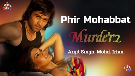 (LYRICS) PHIR MOHABBAT SONG |ARIJIT SINGH, MOHD. IRFAN| MITHOON, SAYEED Q| EMRAAN HASHMI| MURDER ...