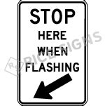 Stop Here When Flashing Signs | R8-10 | Rice Signs