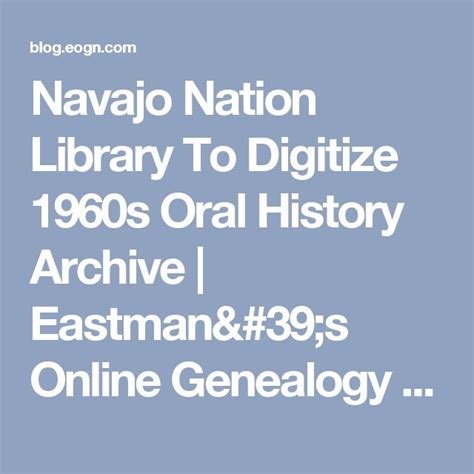 Navajo Nation Library To Digitize 1960s Oral History Archive | Eastman's Online Genealogy ...