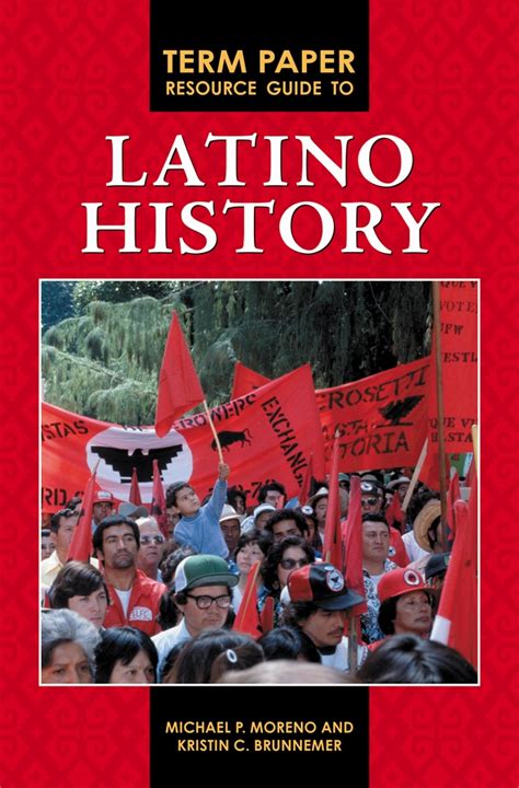 Term Paper Resource Guide to Latino History • ABC-CLIO