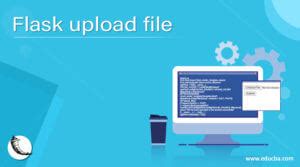 Flask upload file | Learn How does the upload file work in Flask?