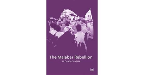 The Malabar Rebellion by M. Gangadharan