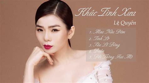 Album Khúc Tình Xưa | Lệ Quyên | Góc trữ tình hoài niệm đầy xúc động - YouTube