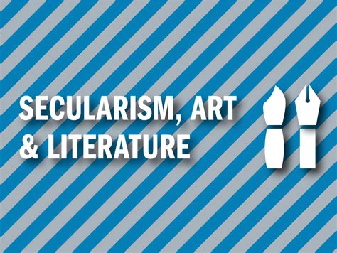 Exploring Secularism - Secularism, Art & Literature