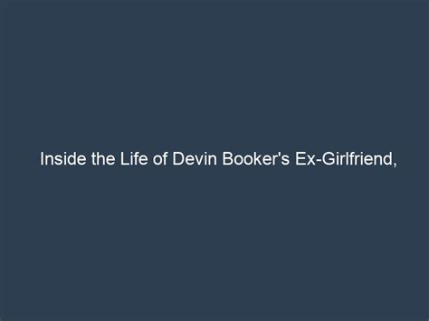 Inside the Life of Devin Booker's Ex-Girlfriend, Hannah Harrison - CA ...