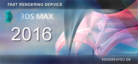 3DS Max render farm: 3DS Max 2016 now supported by Render4You