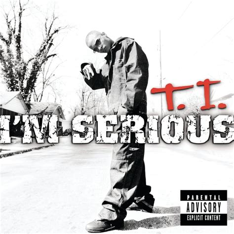 T.I. - I'm Serious Lyrics and Tracklist | Genius