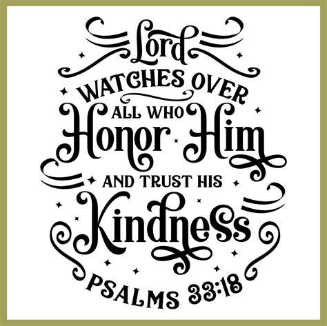 Lord watches over all who honor him and trust his kindness Psalms 33, Bible verse lettering ...