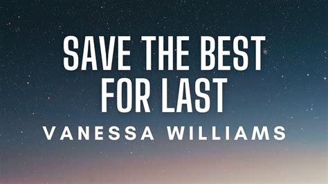 Vanessa Williams - Save The Best For Last (Lyrics) - YouTube