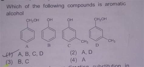 Which of the following compounds is aromatic alcohol | Filo