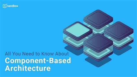 All You Need to Know About Component-Based Architecture