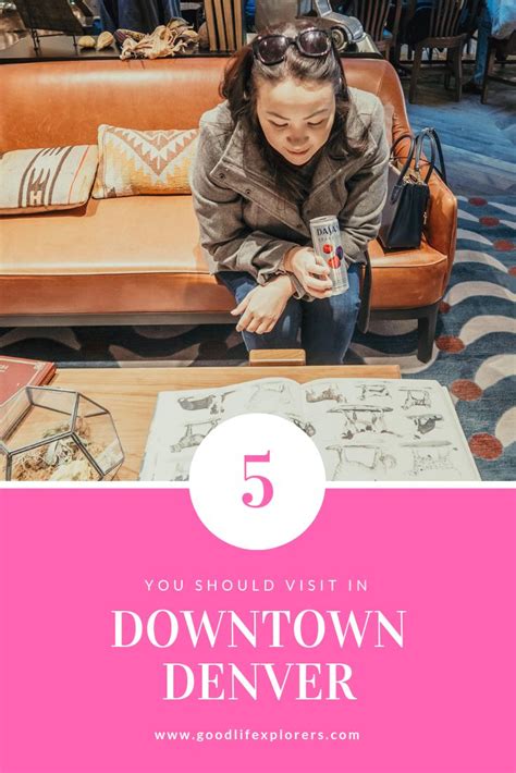 5 Places You Should Visit in Downtown Denver - Good Life Xplorers ...