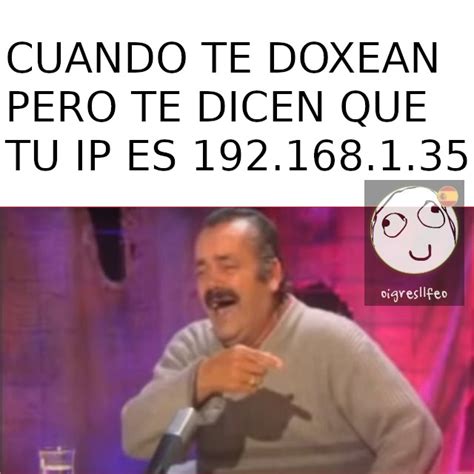 ""doxeo"" - Meme by oigres11feo :) Memedroid