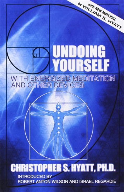 Undoing Yourself with Energized Meditation and Other Devices: Christopher S. Hyatt ...