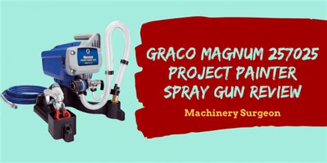 Graco Magnum X7 Airless Paint Sprayer Review 2024 - MachinerySurgeon
