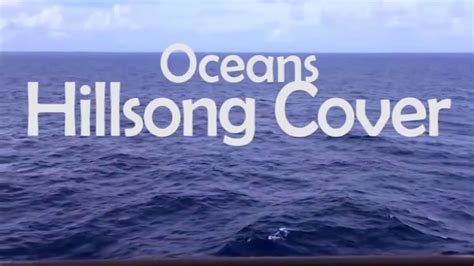 Oceans (Hillsong Cover) - YouTube