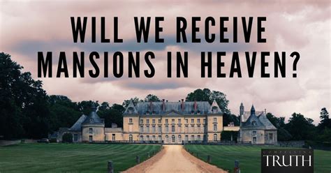 Will we receive mansions in heaven?