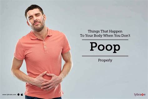 Things That Happen To Your Body When You Don't Poop Properly - By Dr. Vivek Raskar | Lybrate