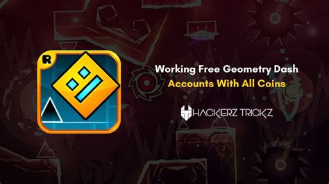 Working Free Geometry Dash Accounts: With All Coins 2024