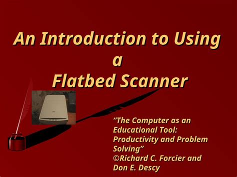 (PPT) An Introduction to Using a Flatbed Scanner “The Computer as an Educational Tool ...