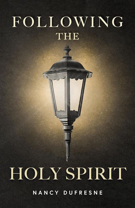 Following the Holy Spirit - Kindle edition by Dufresne, Nancy. Religion & Spirituality Kindle ...