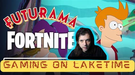 FUTURAMA x FORTNITE - Gaming on LakeTime - One News Page VIDEO