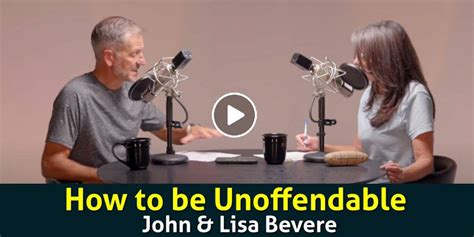 John & Lisa Bevere - Watch Podcast: How to be Unoffendable