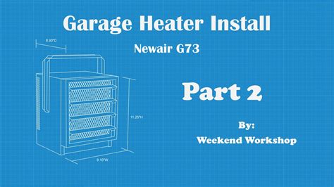 Newair G73 Garage Heater Installation Part 2 - YouTube