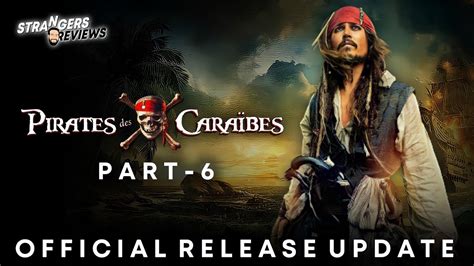 Pirates Of The Caribbean 6 Release Date | Pirates Of The Caribbean 6 ...