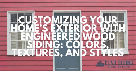 Customizing Your Home's Exterior with Engineered Wood Siding: Colors ...