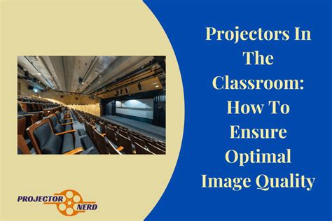 Projectors in the Classroom: How to Ensure Optimal Image Quality