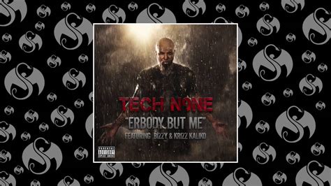 Tech N9ne - Erbody But Me (Feat. Bizzy & Krizz Kaliko) - YouTube