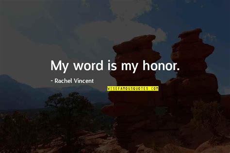 Word Of Honor Quotes: top 32 famous quotes about Word Of Honor