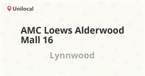 AMC Loews Alderwood Mall 16 – Lynnwood, 18733 33rd Ave W (20 reviews ...