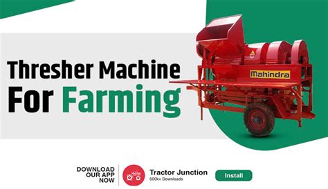 Thresher Machine Uses in Agriculture - Top 8 Best Thresher in India