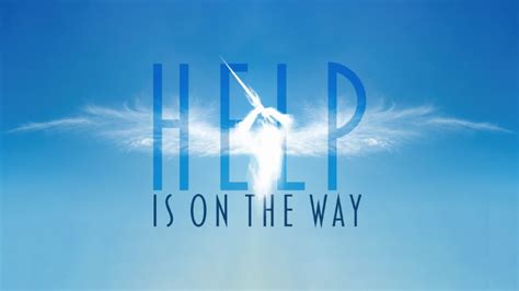 Help Is on the Way | Church of His Presence