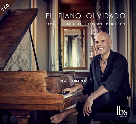 Piano Olvidado – IBS Classical