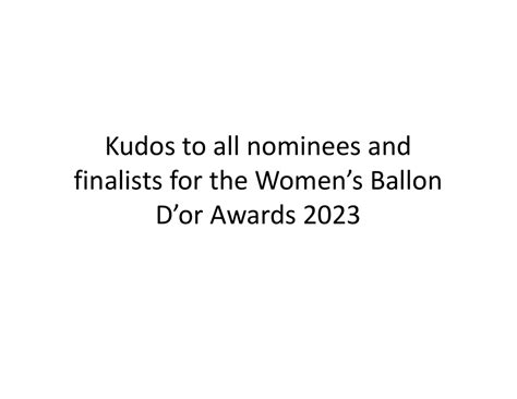 KUDOS to ALL the NOMINEES and ALL the FINALISTS for the WOMEN’s BALLON D’OR AWARDS 2023 – The ...