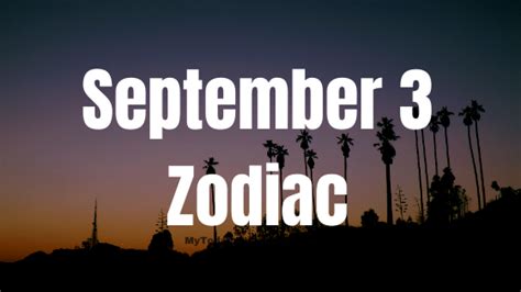 September 3 Zodiac Sign Personality, Compatibility, Traits and More