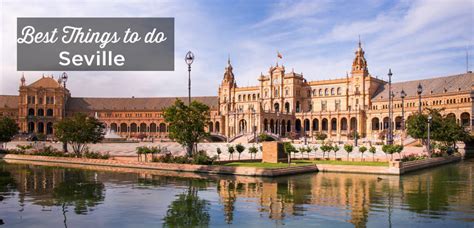 Visit Seville: Top 21 Things to do and Must See attractions | Spain Travel